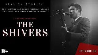 Session Stories: The Shivers #theshiversinterview #musicinterview #musicdiscovery
