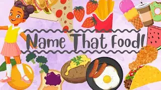 Name That Food! What Am I? Learning Foods for Kids