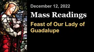 Feast of Our Lady of Guadalupe | December 12 | Catholic Daily Mass Readings