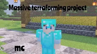 MASSIVE TERRAFORMING PROJECT MC P2
