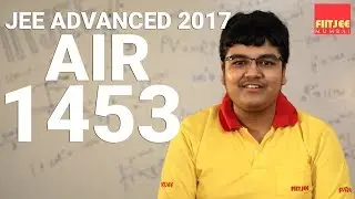 SHIVANSHU GUPTA | AIR 1453 | JEE ADVANCED 2017 | FIITJEE MUMBAI