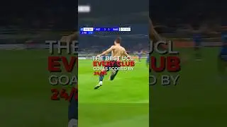 The best UCL goals by every club | 24/25