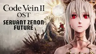 Code Vein II OST - Servant Zenon Future