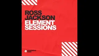 (Experience House) Ross Jackson - Element Sessions Ep 089