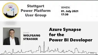 Azure Synapse for the Power BI Developer by Wolfgang Strasser - Stuttgart PPUG