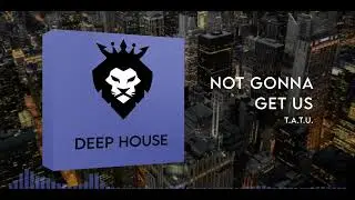 NOT GONNA GET US [T.A.T.U.] - Deep House Vol. 1 FREE sample pack - DEEP HOUSE MUSIC VIDEO