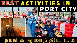Best activities to do in Port City | Go Karting | Port City |  தமிழ் review