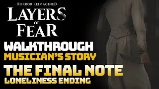 Layers of Fear - Musician's Story (The Final Note: Loneliness Ending) || Full Game Walkthrough