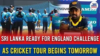 Sri Lanka Ready for England Challenge as Cricket Tour Begins Tomorrow