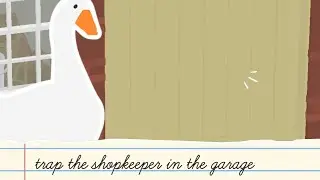 trap the shopkeeper in the garage [ Untitled Goose Game FAST Walkthrough ]