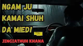 Wat Ju Kyntiew Passenger Shuh Da La Mied Palat | JIngiathuh Khana | Asian Ghost Story In Khasi