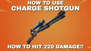 How to Hit OVER 200 DAMAGE With the CHARGE SHOTGUN! How to Use Fortnite Charge Shotgun