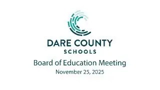 Dare County Schools Board of Education Meeting: November 25, 2025