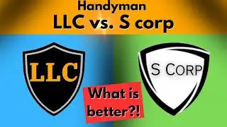 Handyman LLC Vs. S Corp (Let's weigh the benefits)