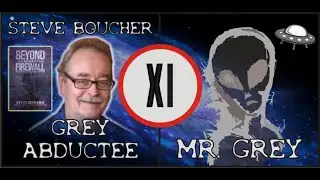 Steve Boucher : Lifelong Grey Abductee talks about getting abducted with music group and more!