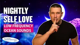 Nightly Self Love, Appreciation, Visualization, Delta Binaural Beats [Low Frequency Ocean Sounds]