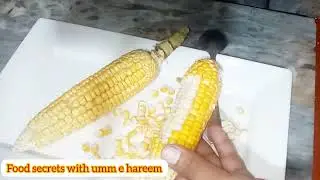 how to remove corn kernel off the cob/chhali ki dane nikalne ka quick tareeqa