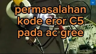 cara mengatasi kode eror C5 pada ac gree