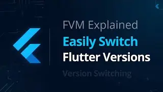 What Is FVM? Manage Multiple Flutter Versions Like a Pro! Part - 2