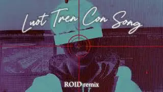 ROID | Lướt Trên Con Sóng - Dangrangto (Vina House & Drill remix)