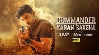 Commander Karan Saxena | Announcement | July 8 | Gurmeet Choudhary