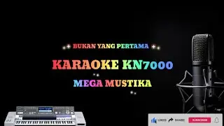 Bukan Yang Pertama - Karaoke Kn7000 ( Mega Mustika ) 