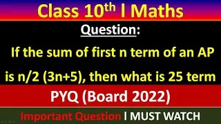 In an A.P. the sum of first n terms is n/2(3n+5).Find the 25th term of the A.P. @MATHSAJsir Class 10