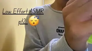 Low Effort ASMR pt2😴😴     