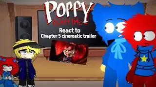 Poppy Playtime react to Chapter 5 Cinematic||Poppy Playtime||Gacha Nebula||My AU||+13||🇧🇷/🇺🇲