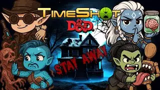 TimeShot Plays D&D | Halloween Special | One Shot - Stay Away