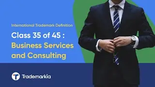 International Trademark Definition of Class 35 of 45 : Business Services and Consulting