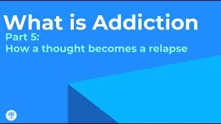 How a Thought Becomes a Relapse