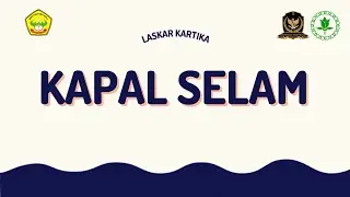KAPAL SELAM – PASKIBRA SMA KARTIKA XIX-1 BANDUNG