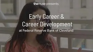 Working at Federal Reserve Bank Of Cleveland- Early Career & Career Development
