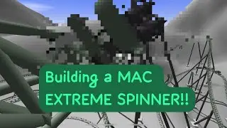 Building a MAC EXTREME SPINNER!