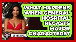 What Happens When General Hospital Recasts Major Characters? - Soap Opera Insider