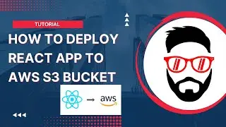 How to deploy React App to AWS S3 bucket
