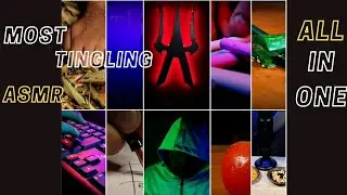 Most tinglings ASMR / All in one ASMR