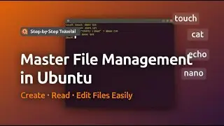 Master File Management in Ubuntu | Create, Read, Edit Files Easily