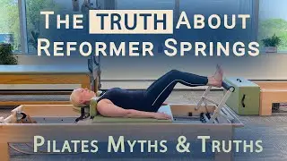 Are You Using Springs Properly During Your Workout? | Pilates Myths & Truths
