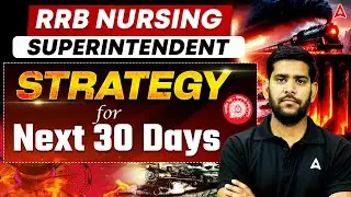 RRB Nursing Superintendent Strategy | RRB Nursing Superintendent Study Plan |RRB Nursing Preparation