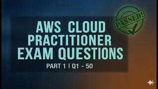 Вопросы к экзамену AWS Cloud Practitioner 2026 | Часть 1 (вопросы 1-50) | Реальный опыт сдачи экз...