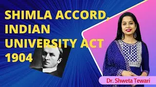 The Shimla Accord 1901 and the Indian University Act 1904