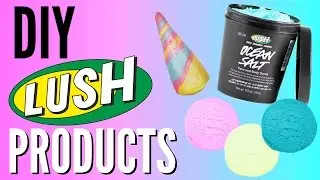 DIY Lush Products | Fun, Ocean Salt Scrub & Bubble Bars!