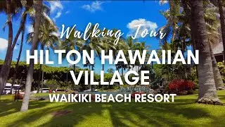 Walking Tour | Honolulu, Hawaii | Hilton Hawaiian Village Waikiki Beach Resort ⛱