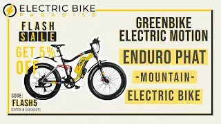 GreenBike Electric Motion Enduro PHAT Mountain Electric Bike Review by Electric Bike Paradise