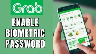 How to Enable Biometric Password in Grab 2026?