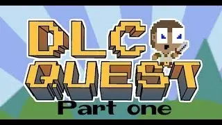 Let's Play DLC Quest! (Walkthrough Part 1)