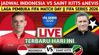 RESMI LIVE MALAM HARI.! INILAH JADWAL TIMNAS INDONESIA VS SAINT KITTS & NEVIS DI FIFA SERIES 2026