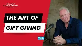 The Art of Gift Giving | The Art of Communication Podcast